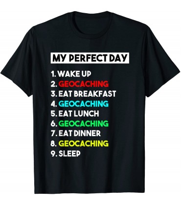 My Perfect Day Geocaching für Geocaching T-Shirt - B0951JPMVD